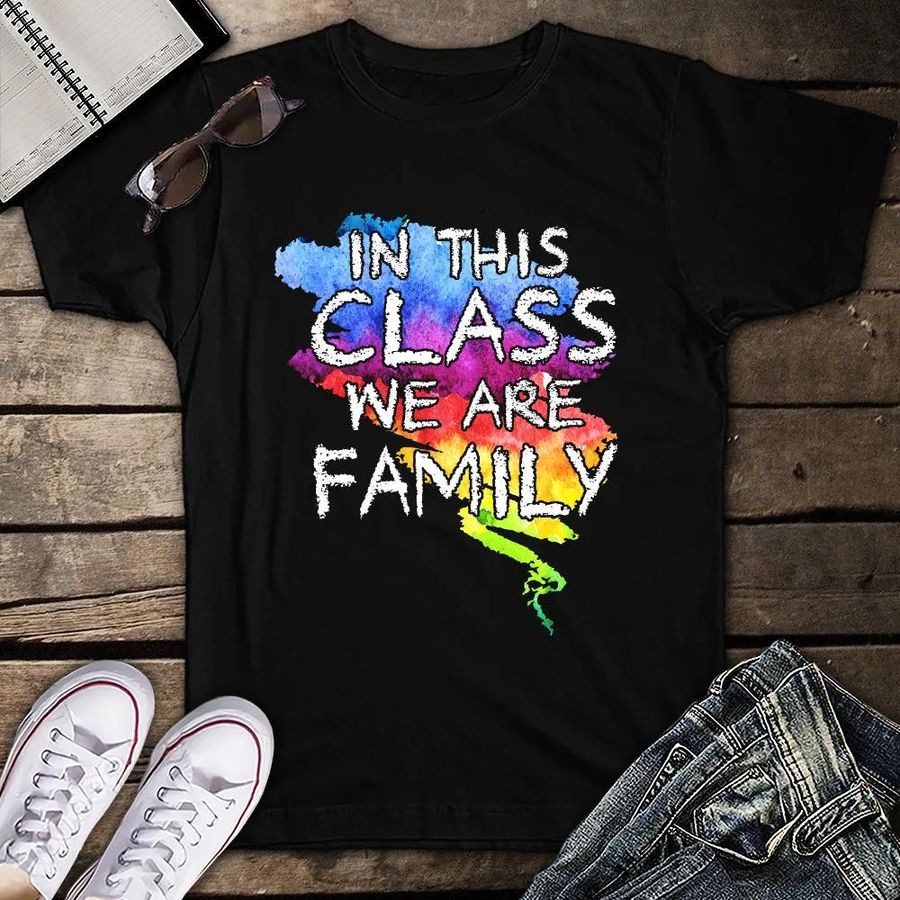 In This Class We Are Family Back To School, Classroom Teacher Unisex T Shirt