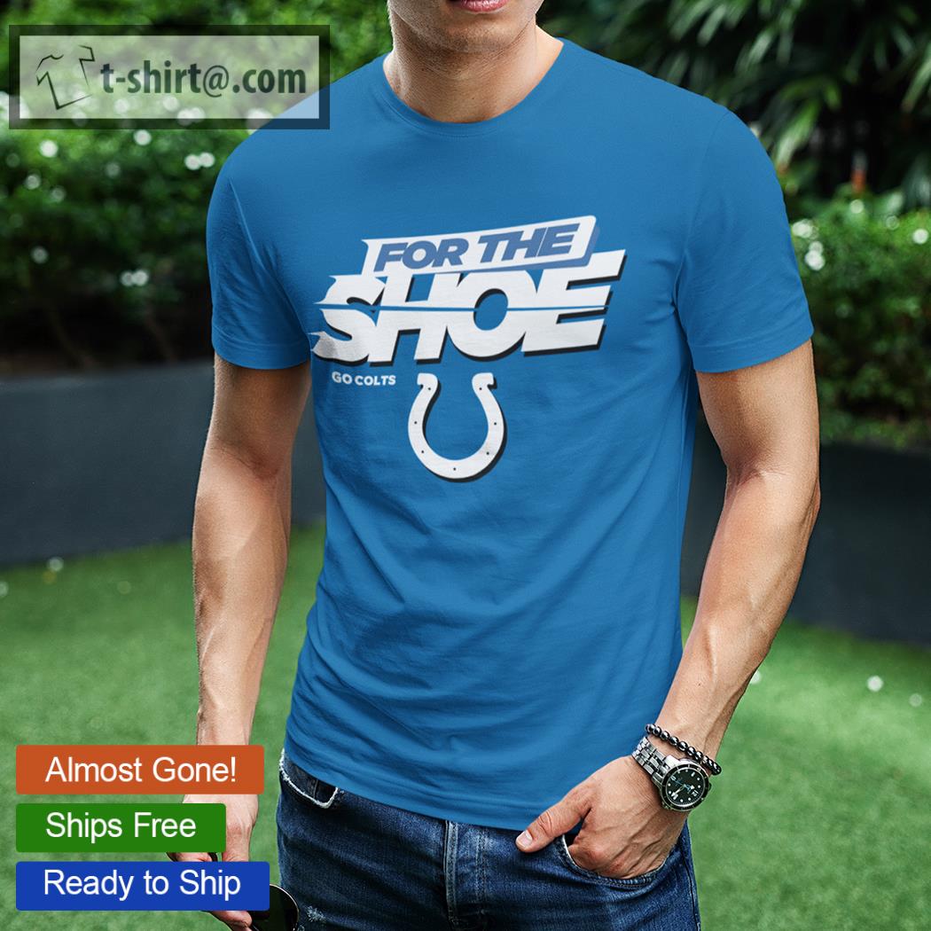 indianapolis-colts-for-the-shoe-go-colts-shirt