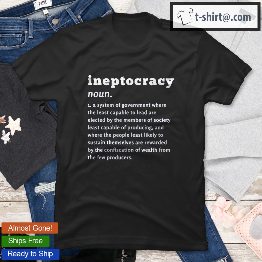 Ineptocracy Definition Political Conservative Republican shirt