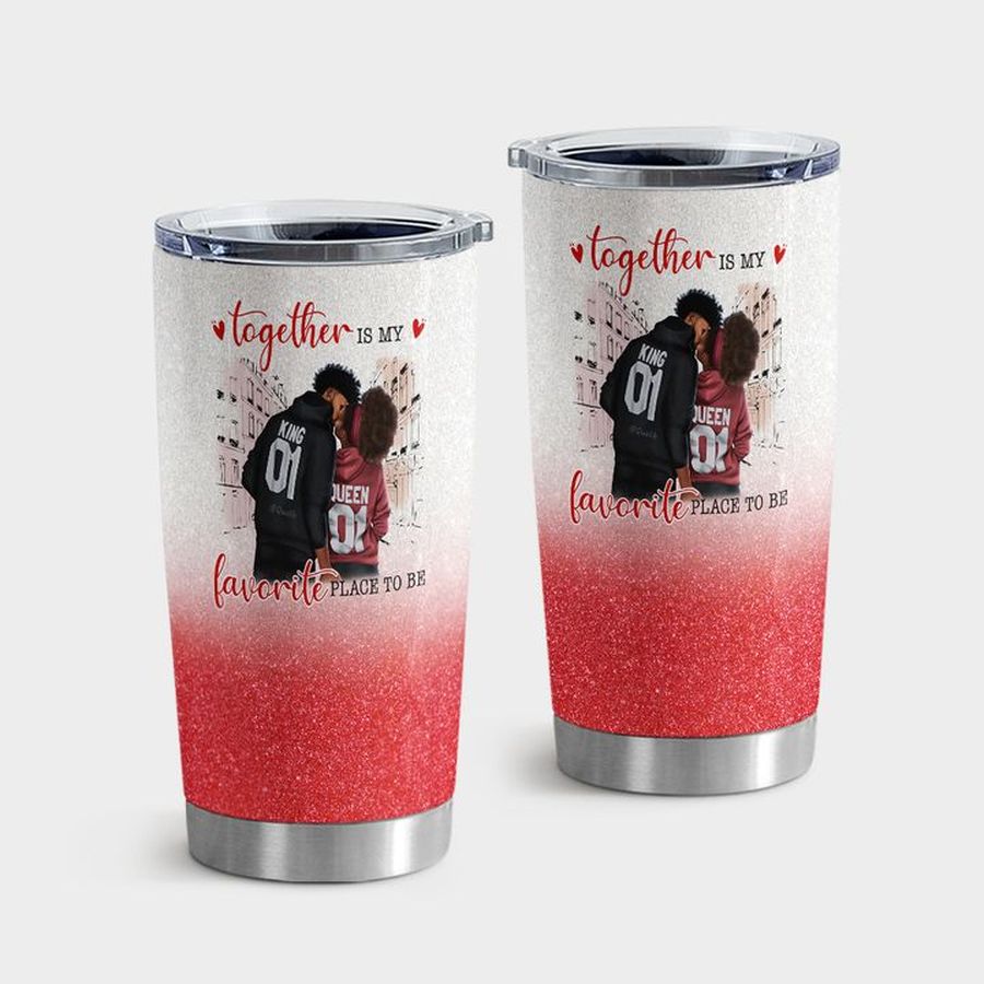 Insulated Cups, Together Is My Favorite Place To Be Tumbler Tumbler Cup 20oz , Tumbler Cup 30oz, Straight Tumbler 20oz
