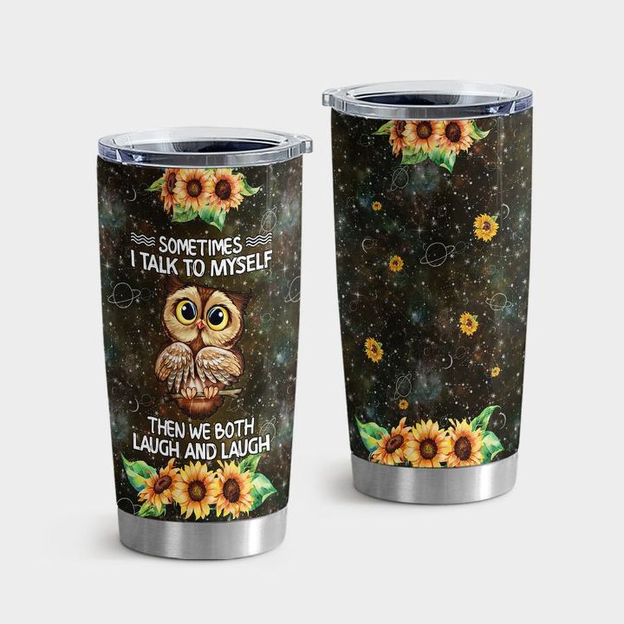 Insulated Tumbler, Sometimes I Talk To Myself Then We Both Laugh And Laugh Tumbler Tumbler Cup 20oz , Tumbler Cup 30oz, Straight Tumbler 20oz