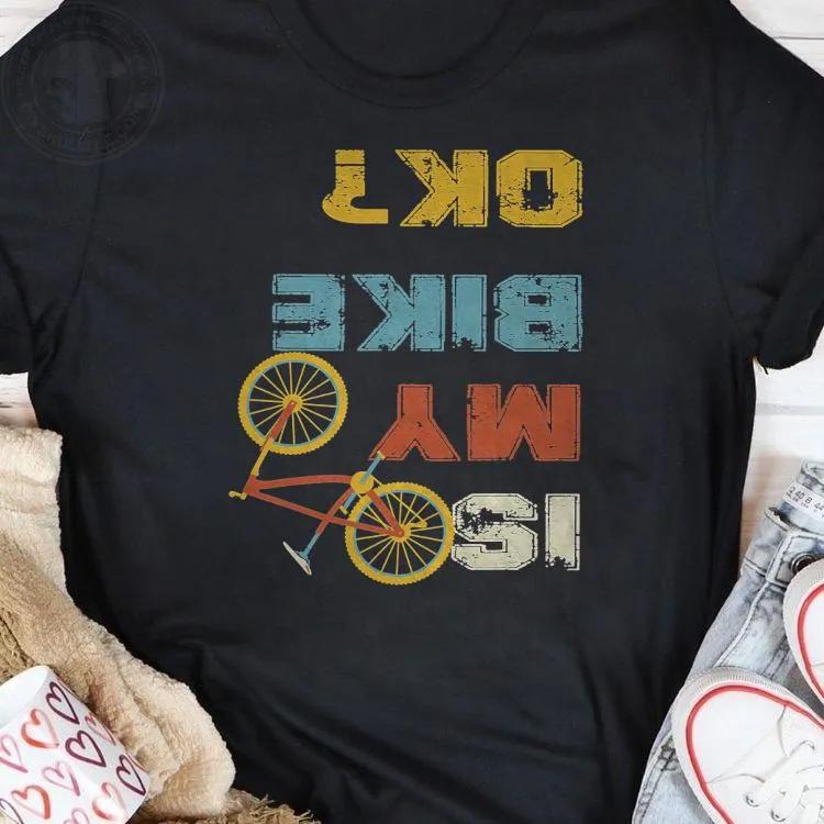 Is My Bike OK Cycling T-Shirt
