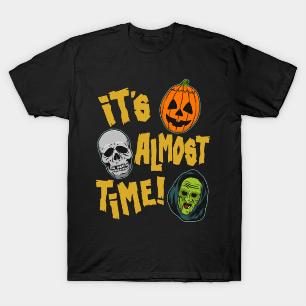 It’s Almost Time T-shirt