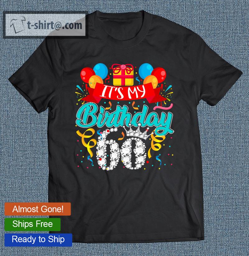 It’s My 60Th Birthday Celebration 60 Years Old Diamond Crown T-shirt