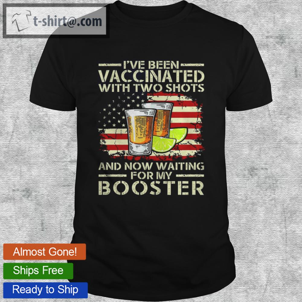 I’ve been vaccinated with two shots and now waiting for my booster shirt