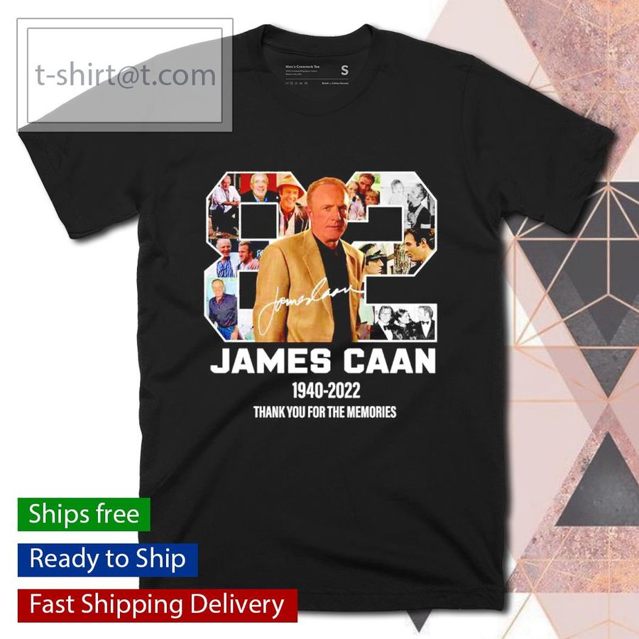 James Caan Actor 1940 2022 thank you for hte memories shirt