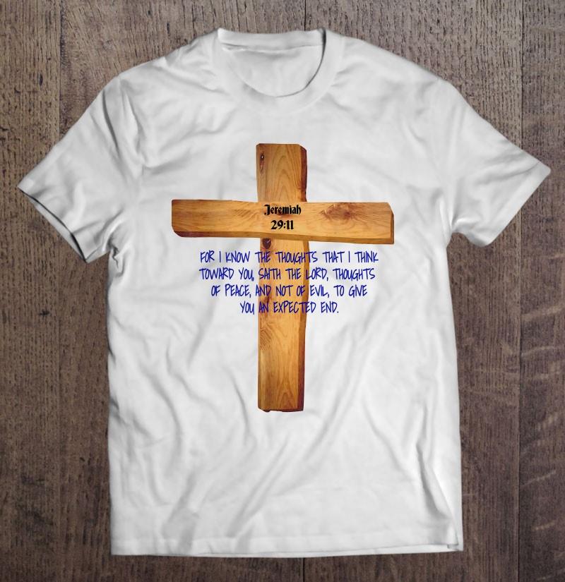 Jesus Christ Lord And Savior Jeremiah 2911 T-shirt