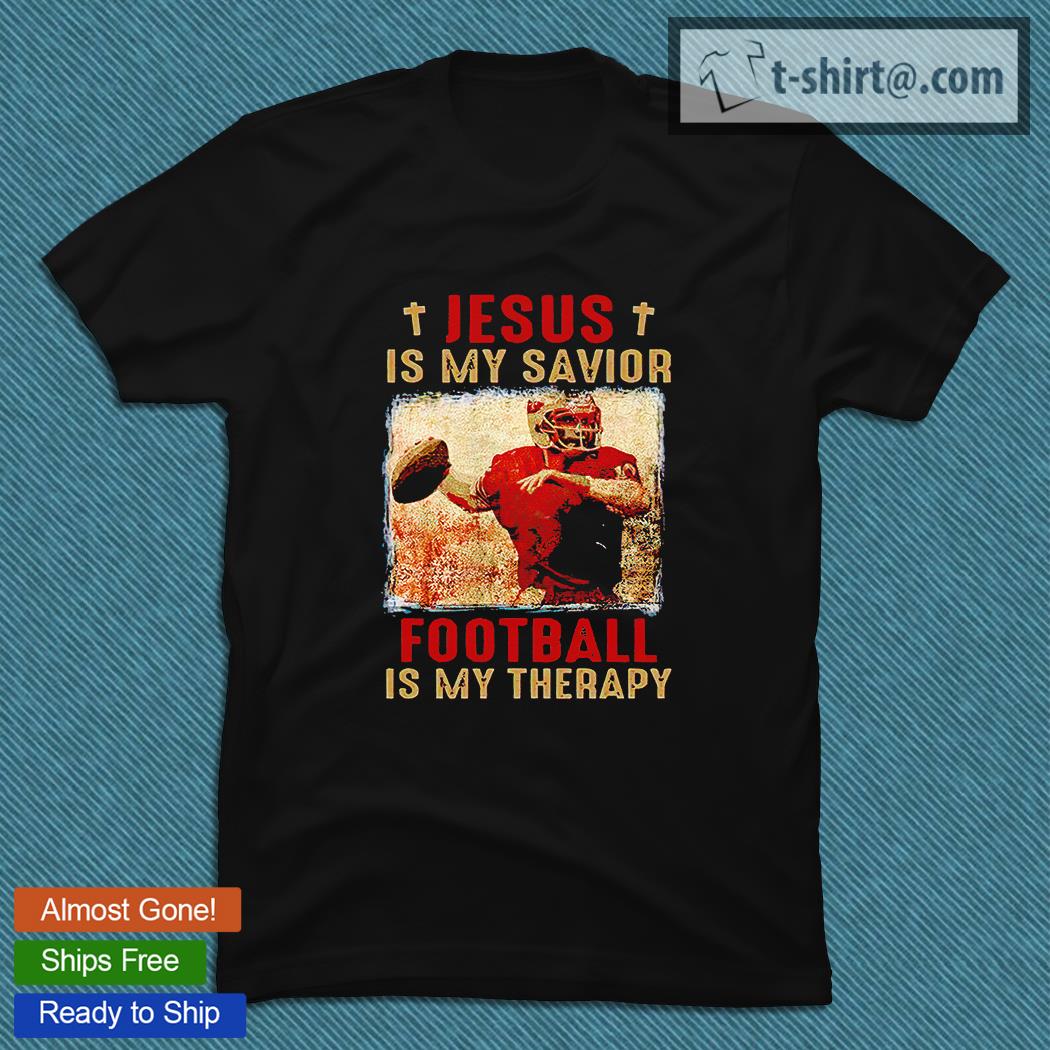 Jesus is my savior Football is my therapy San Francisco 49ers T-shirt