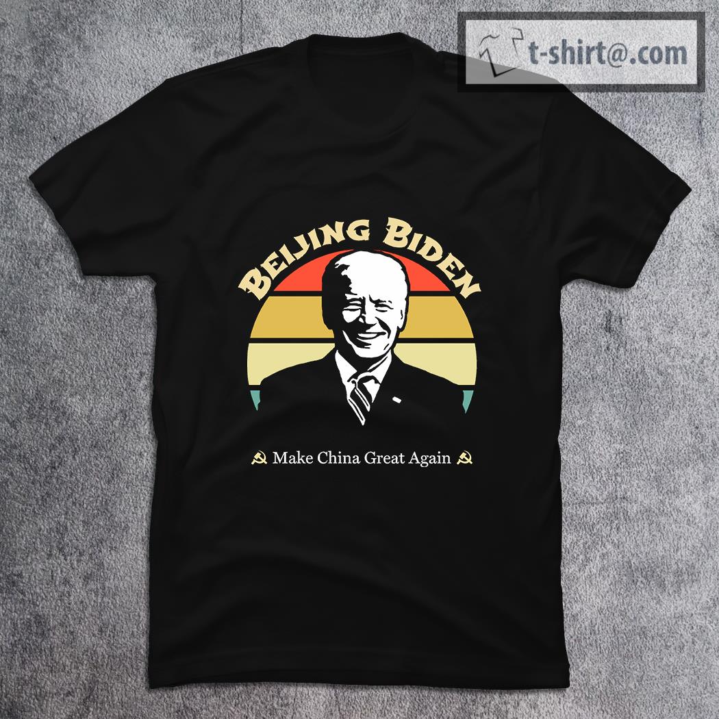 Joe Biden Beijing Biden make China Great Again T-shirt