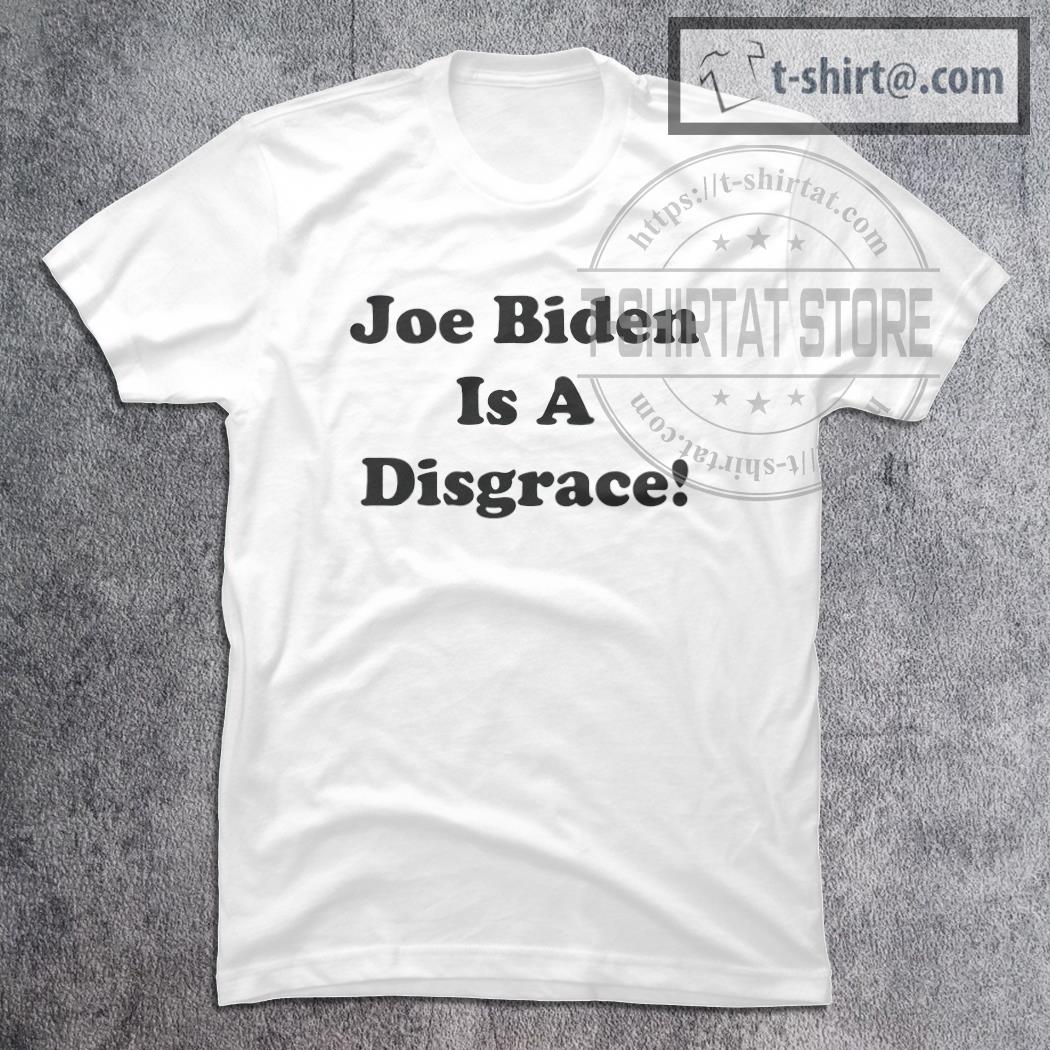 Joe Biden Is A Disgrace Joe Biden T-Shirt