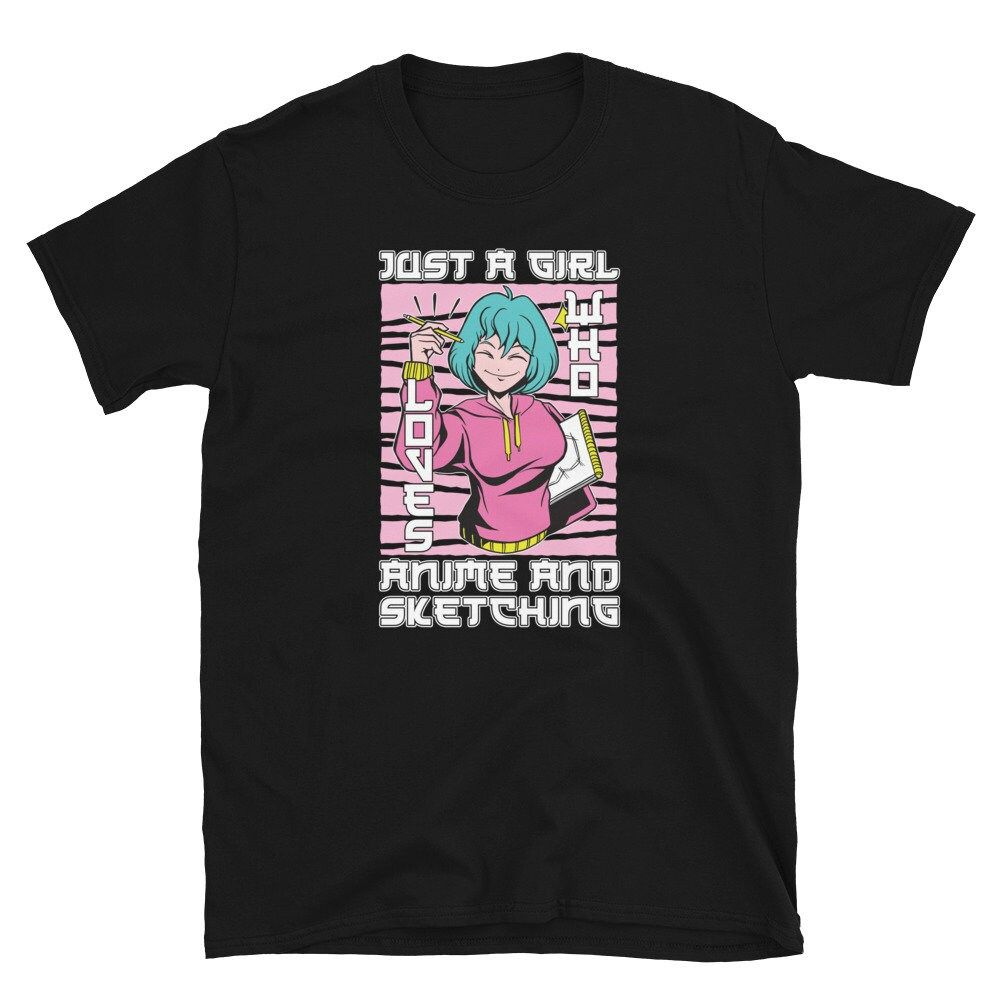Just A Girl Who Loves Anime and Sketching T-Shirt