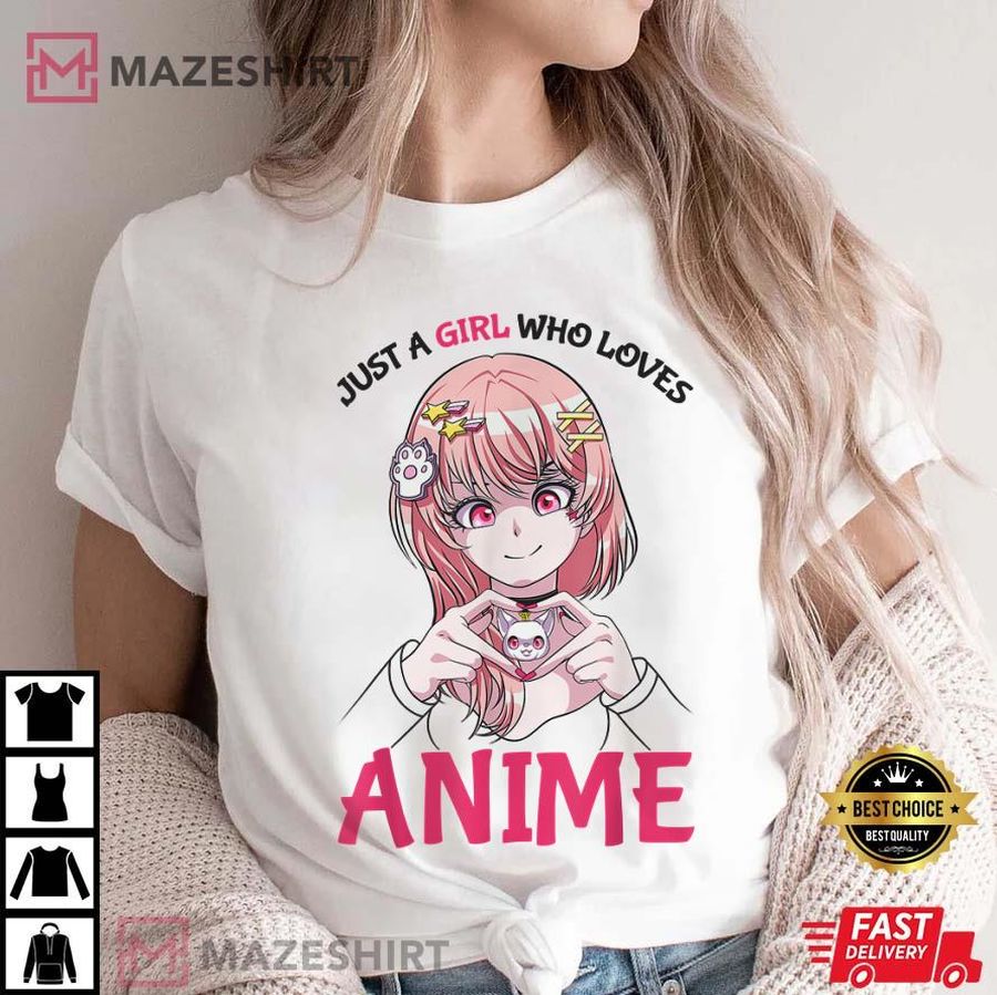 Just A Girl Who Loves Anime Merch Stuff Teenage Girls T Shirt T-Shirt,  Hawaiian Shirts, Clothing & Wall Art Decor - Thekingshirt
