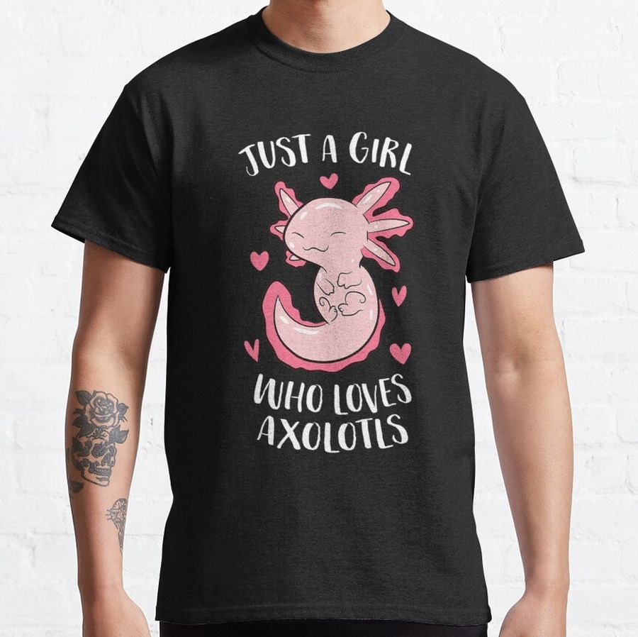 Just a Girl Who Loves Axolotls Funny Axolotl Girl Classic T-Shirt