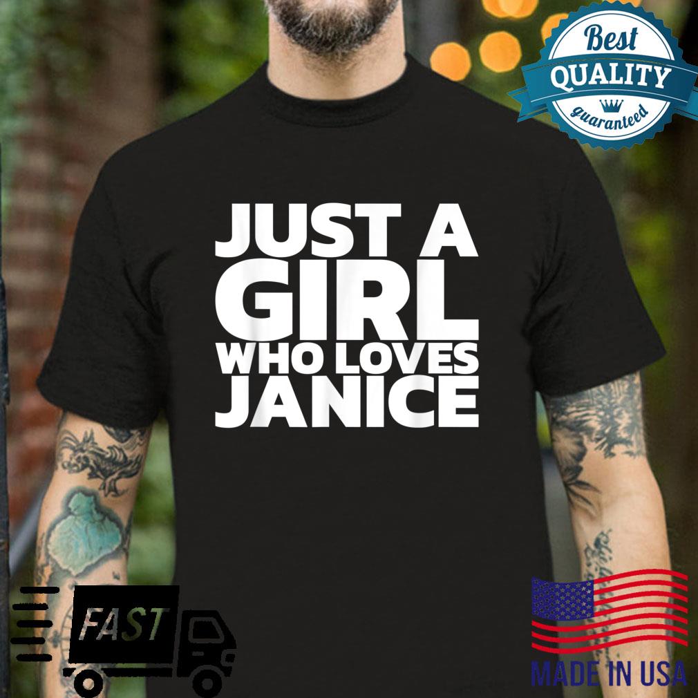 Just A Girl Who Loves Janice Shirt