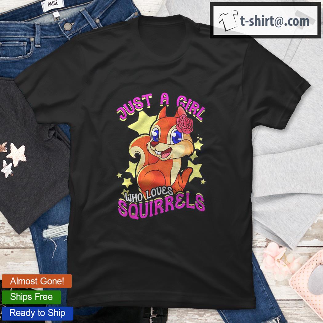 Just A Girl Who Loves Squirrels Shirt Squirrel Girl Shirt