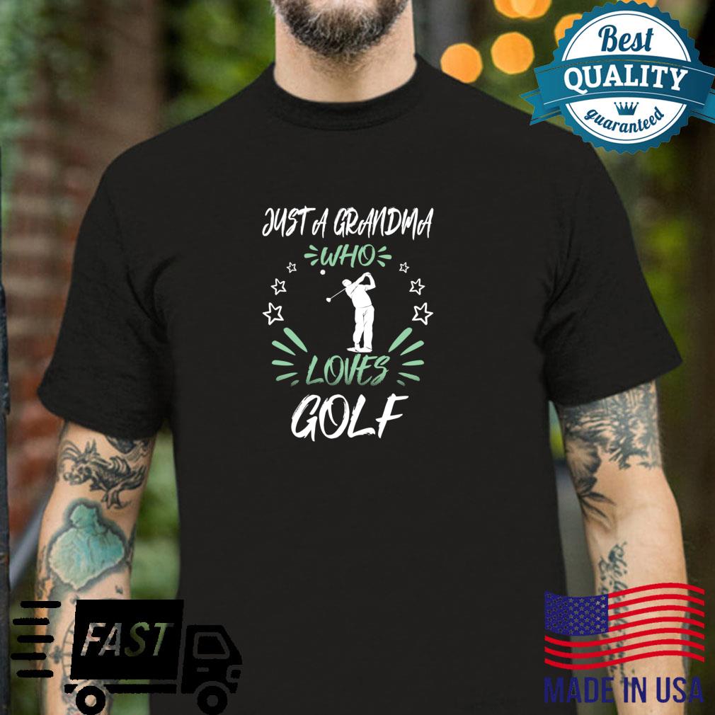 Just A Grandma Who Loves Golf Shirt