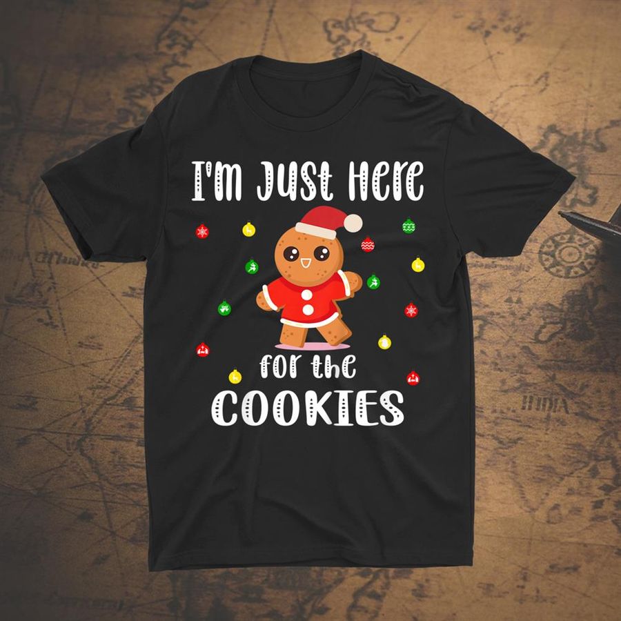 Just Here For The Cookies Christmas Food Lover Breakfast Shirt