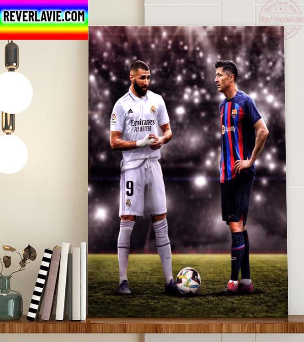 Karim Benzema vs Robert Lewandowski in El Clasico Next Season Home Decor Poster Canvas