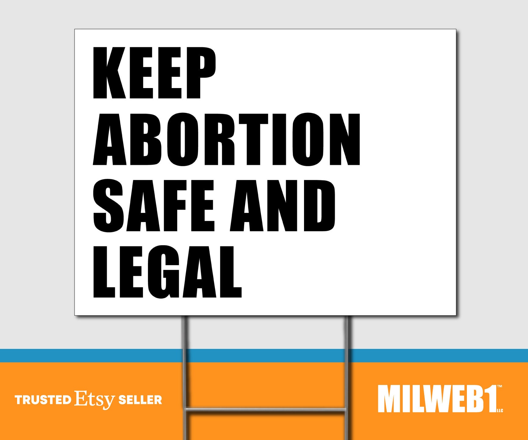 Keep Abortion Safe and Legal - Women's Rights  Pro Choice - Double Sided Yard Sign with Stakes Sign