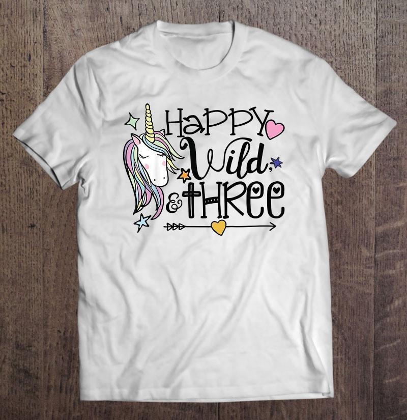 Kids Happy Wild Three Unicorn Third 3Rd Birthday Boys Girls Gift T-shirt