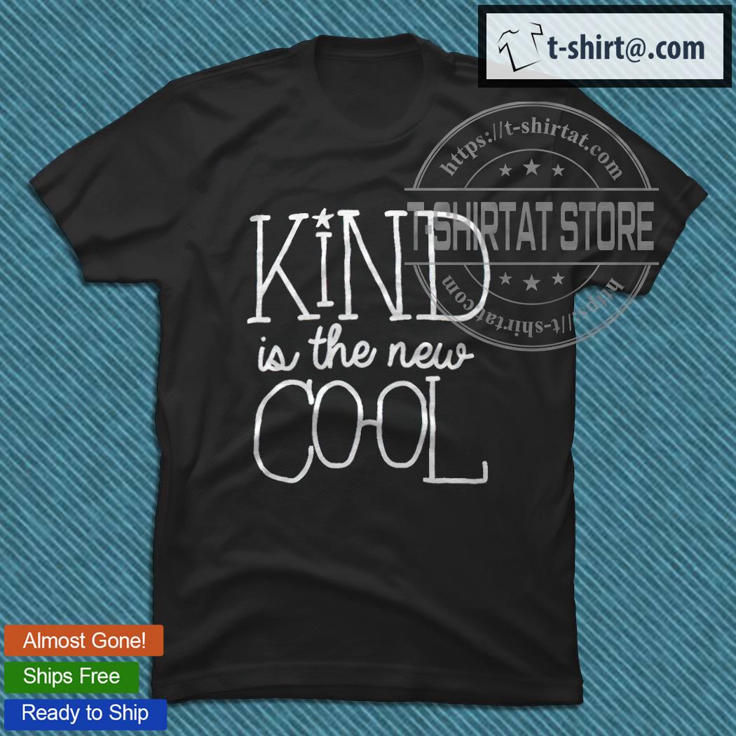 Kind is the new cool T-shirt