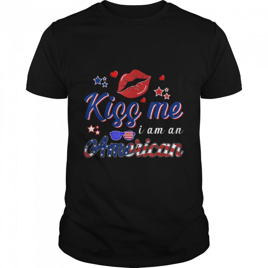 kiss me i’m american Funny 4th Of July Party for adult T-Shirt B0B45J4M3B