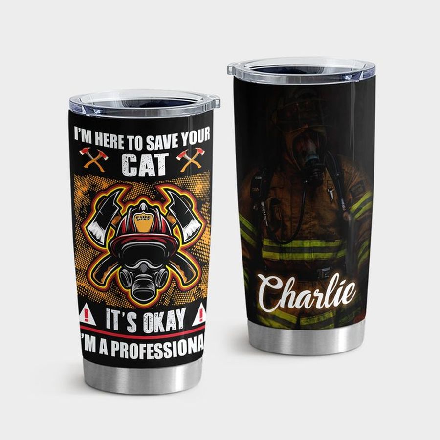 Kitty New Tumbler, Firefighter Here To Save Your Cat Tumbler Tumbler Cup 20oz , Tumbler Cup 30oz, Straight Tumbler 20oz