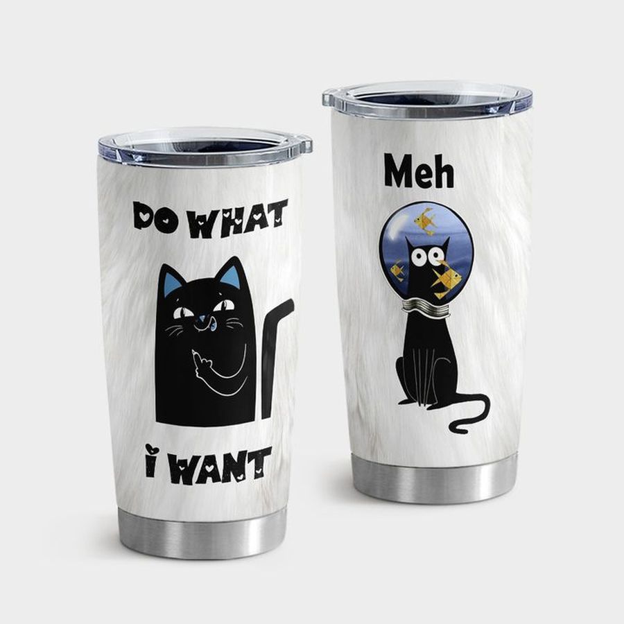 Kitty Water Tumbler, Cat Do What I Want Tumbler Tumbler Cup 20oz , Tumbler Cup 30oz, Straight Tumbler 20oz