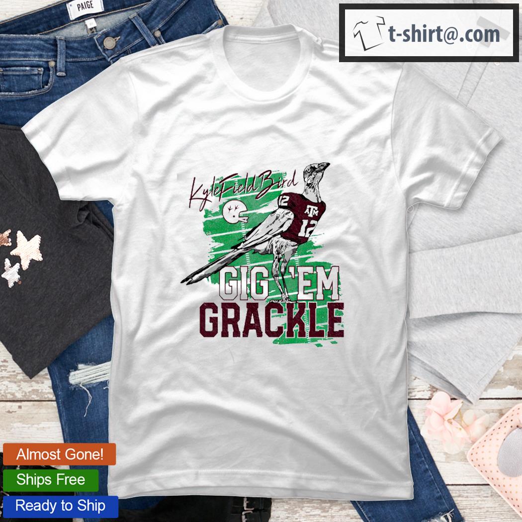 Kyle Field Bird Gig Em Grackle Texas A&M University Shirt