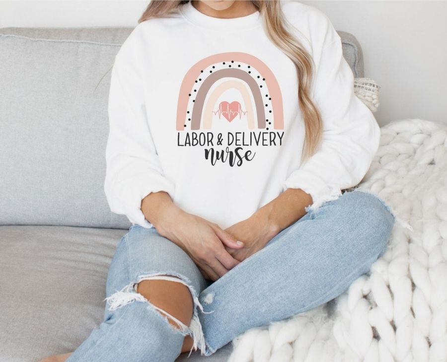 Labor and Delivery Nurse Sweatshirt