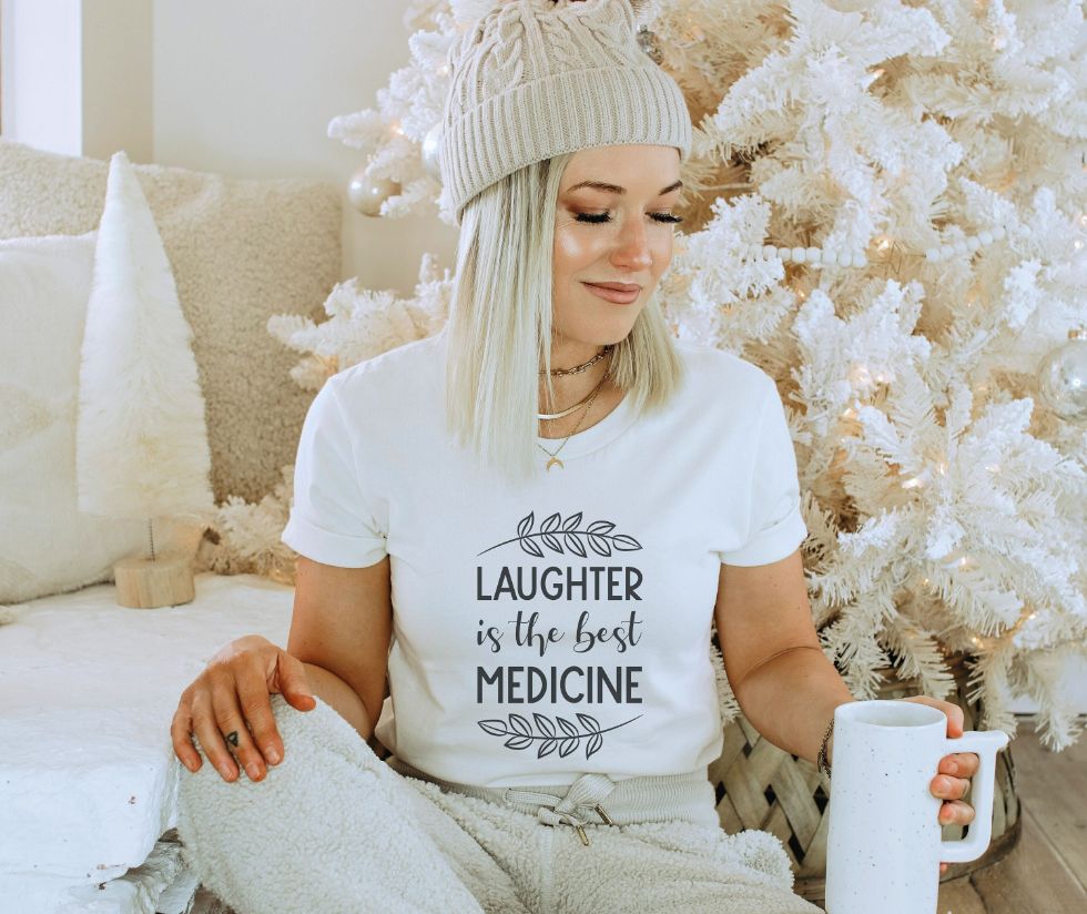 Laughter Is The Best Medicine Shirt