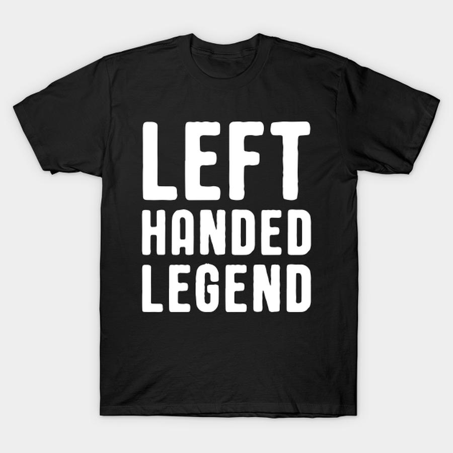 Left Handed Legend Funny Left Hander Hand Writer T-shirt, Hoodie, SweatShirt, Long Sleeve.png