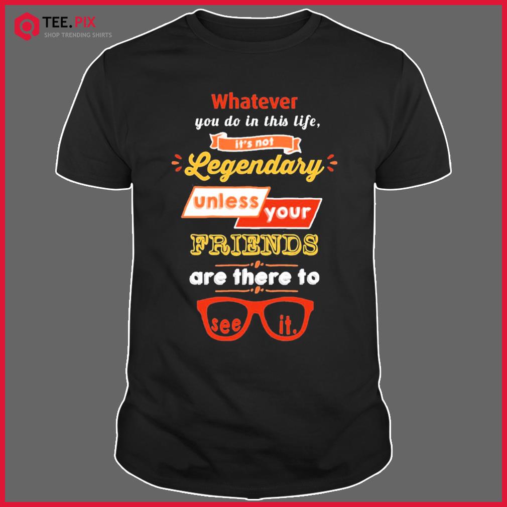 Legendary Barney Stinson Quote Shirt