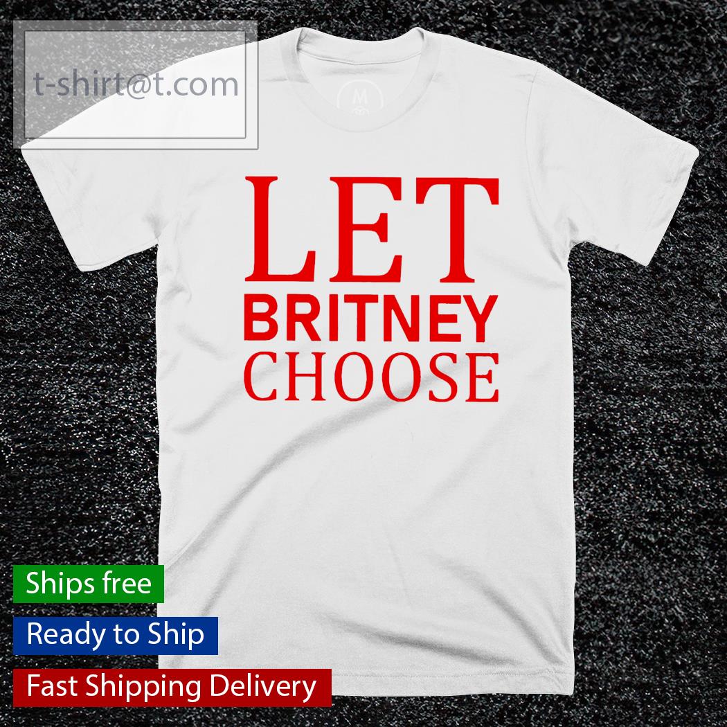 Let Britney choose shirt