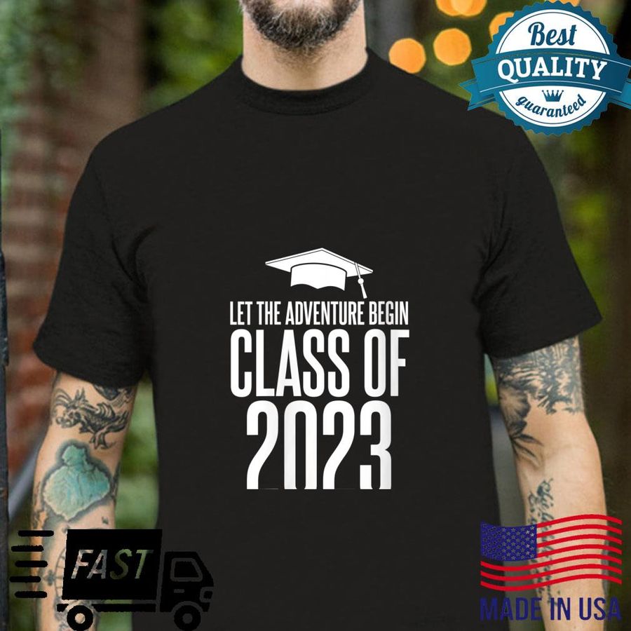 Let the Adventure Begin Class of 2023 High School Shirt