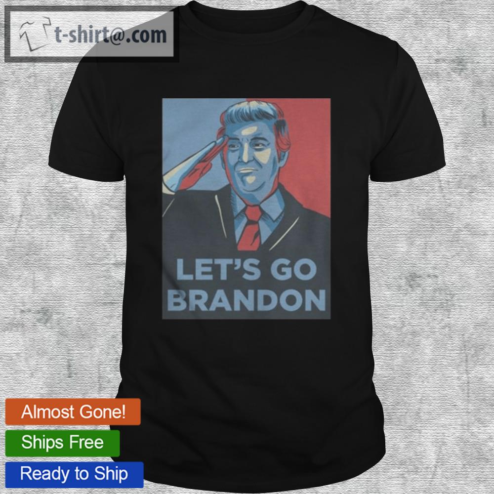 Lets go brandon donald trump t-shirt