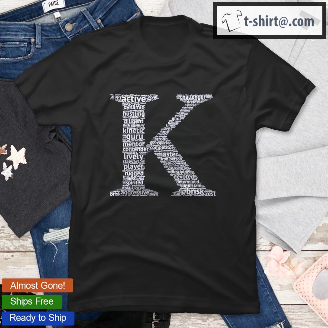 Letter K Words Cloud shirt