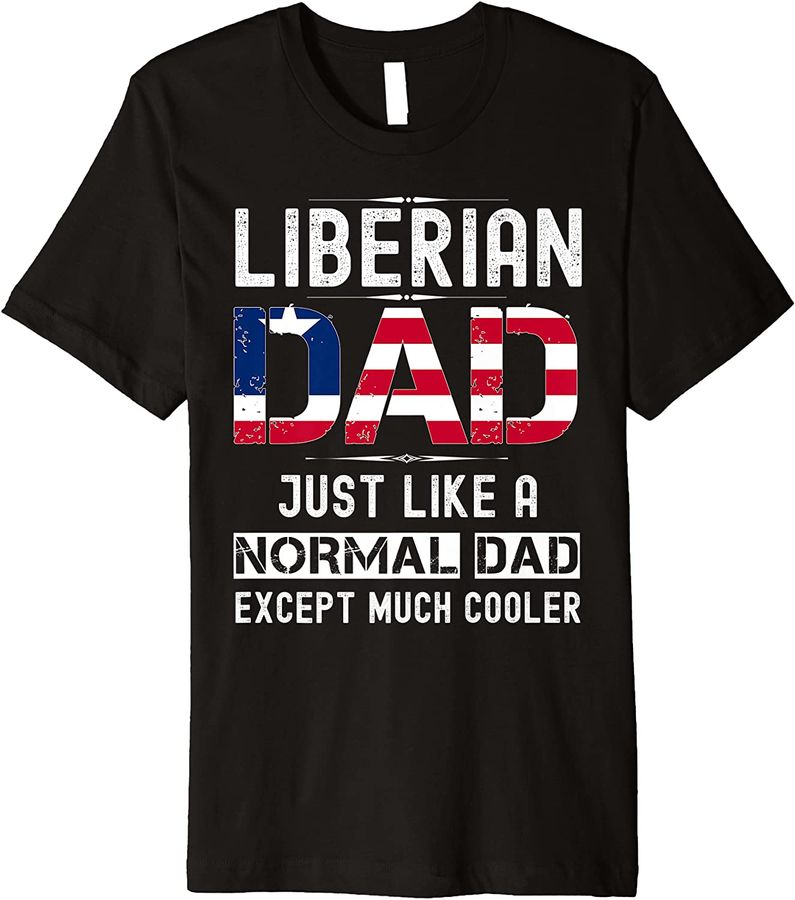 Liberian dad fathers day Liberia flag funny men birthday Premium