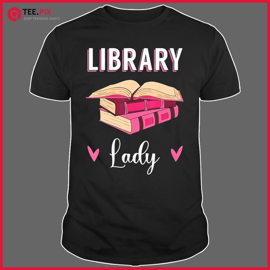 Librarian Book Reader Bibliothecary Bookworm Library Lady Shirt