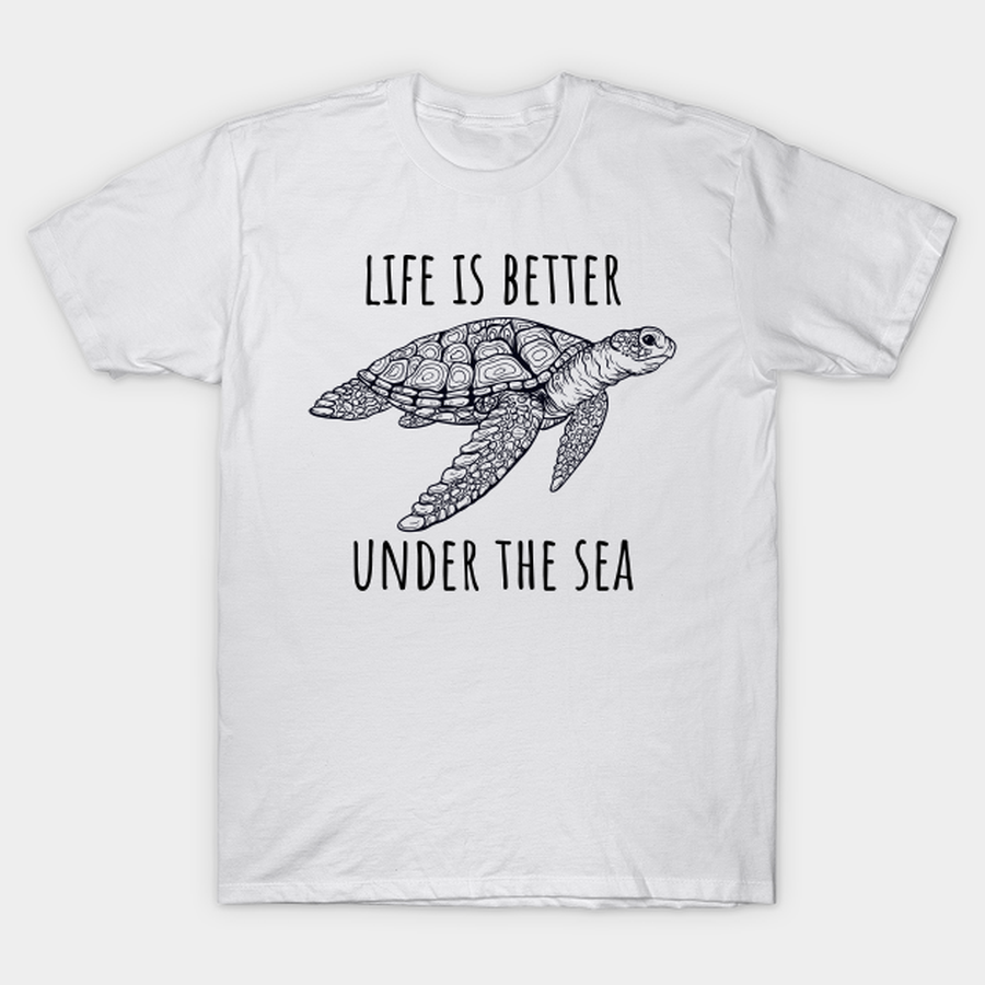 Life Is Better Under The Sea Earth Day Gifts Sea Turtles T-shirt, Hoodie, SweatShirt, Long Sleeve.png