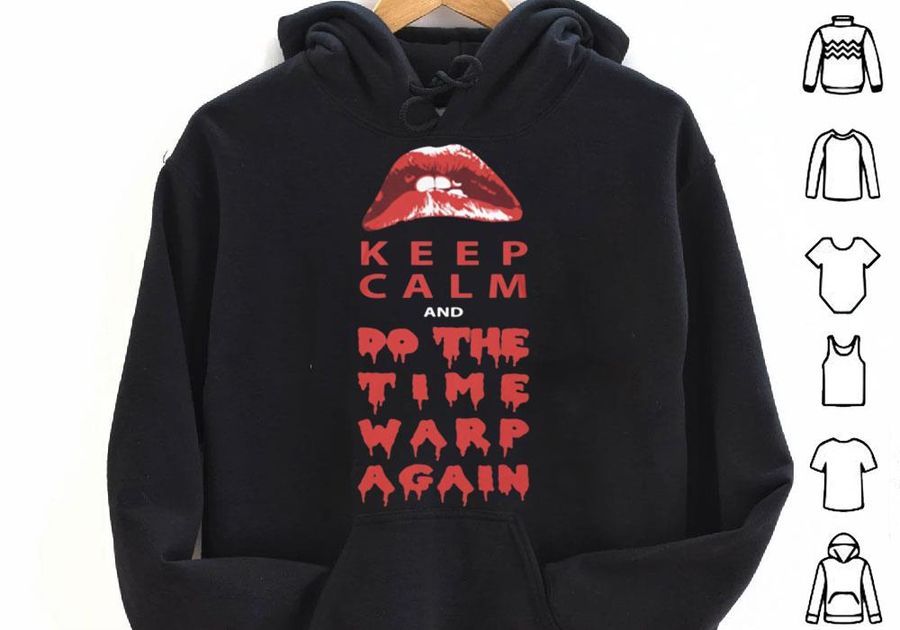 Lips Keep calm And Do The Time Warp Again Shirt