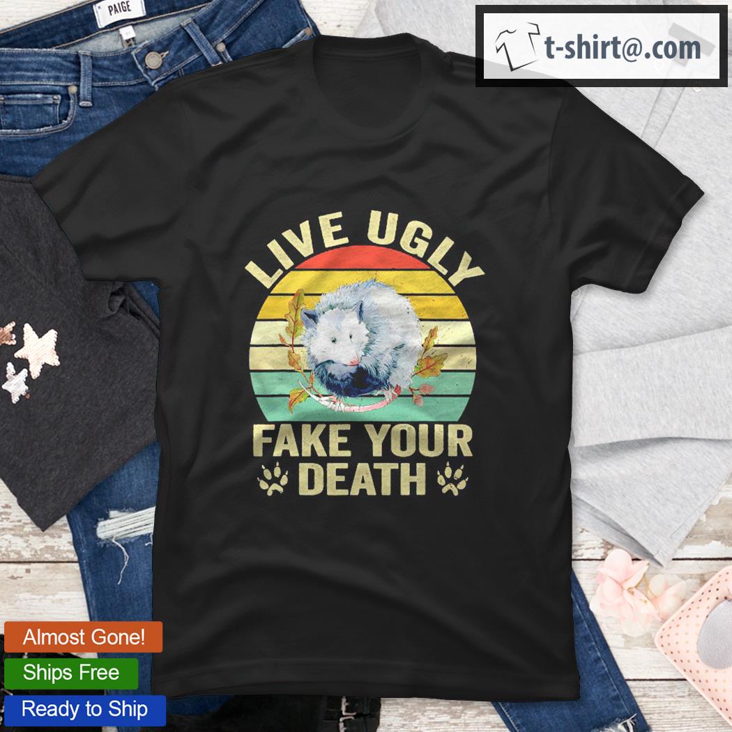 Live Ugly Fake Your Death Retro Vintage Opossum Funny Shirt