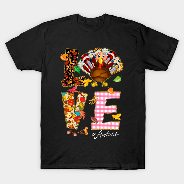 Love Auntie Life Turkey Leopard Thanksgiving #auntielife T-Shirt