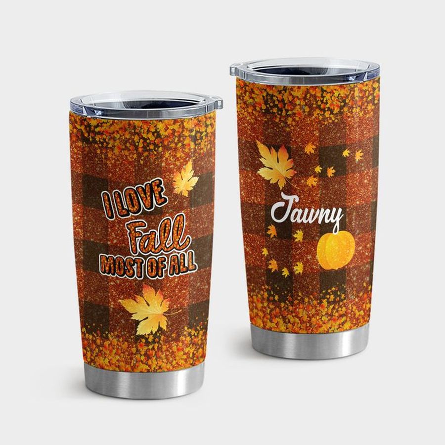 Love Insulated Tumbler, I Love Fall Most Of All Tumbler Tumbler Cup 20oz , Tumbler Cup 30oz, Straight Tumbler 20oz