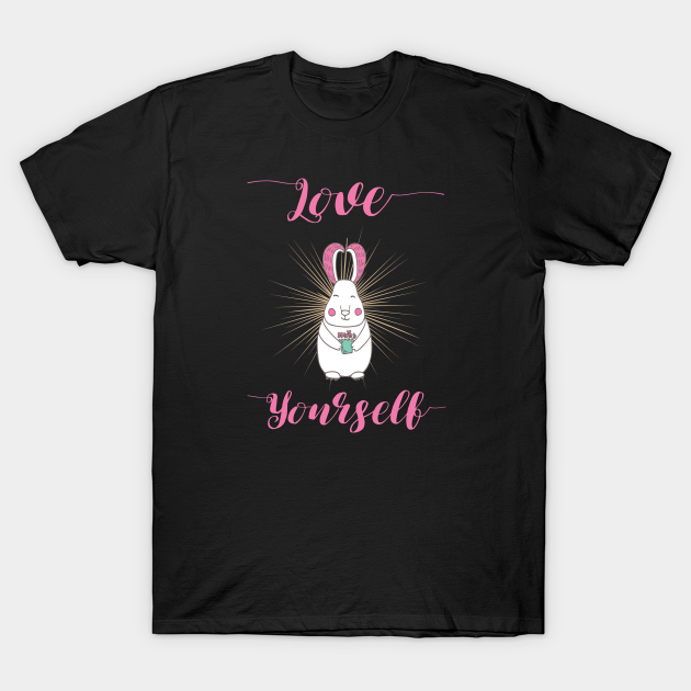 Love Yourself. T-shirt, Hoodie, SweatShirt, Long Sleeve