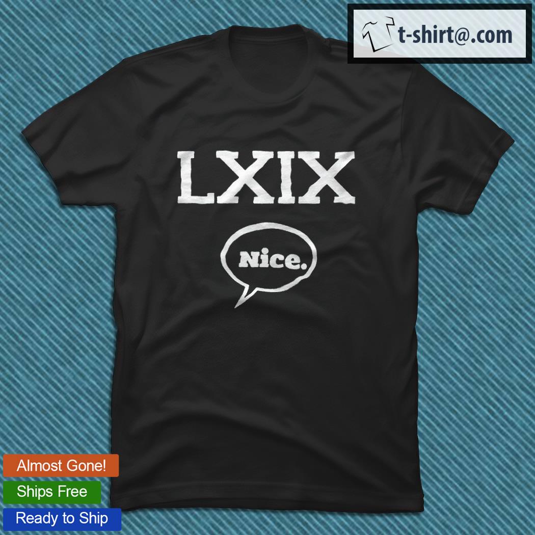 LXIX nice T-shirt