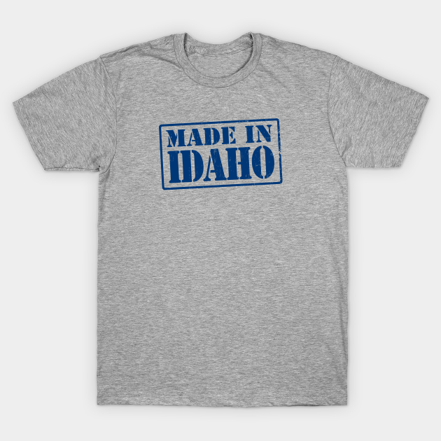 MADE IN IDAHO STAMP T-shirt, Hoodie, SweatShirt, Long Sleeve