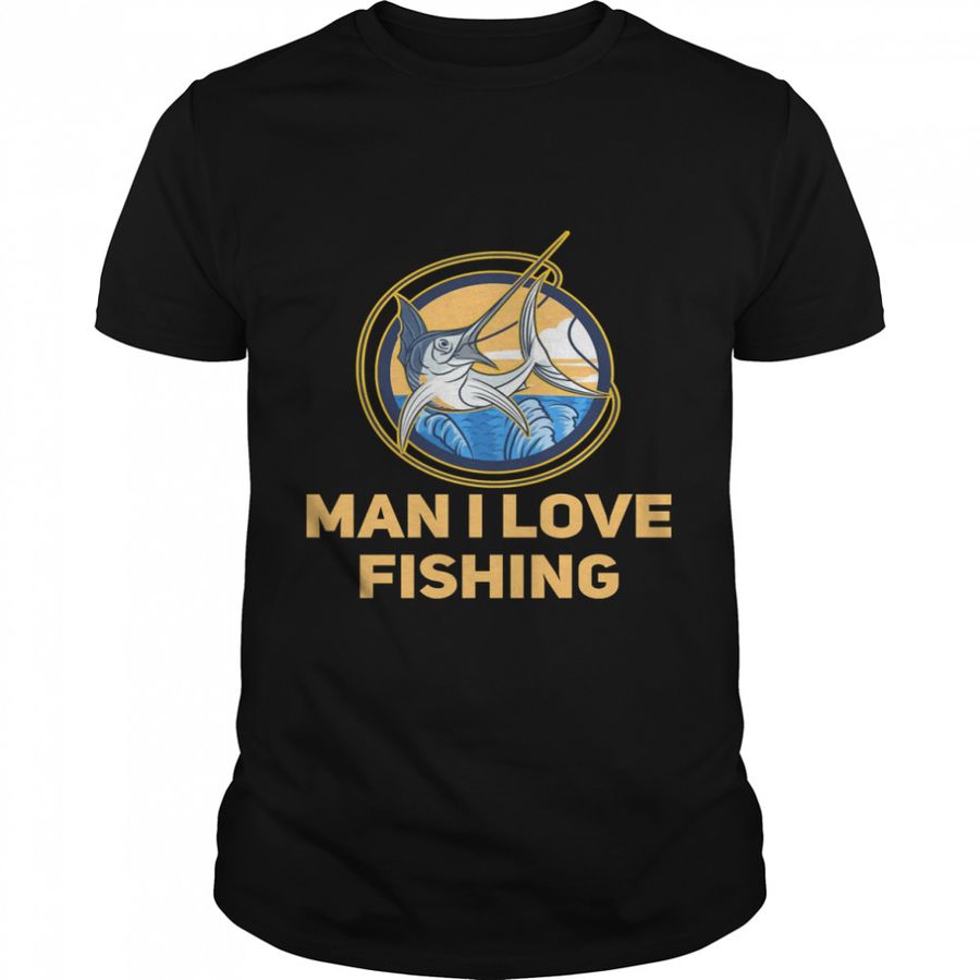 Man I love fishing Classic T-Shirt