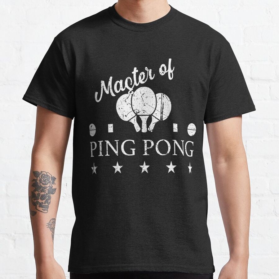 Master Of Ping Pong Game Balls Tables Tennis Classic T-Shirt