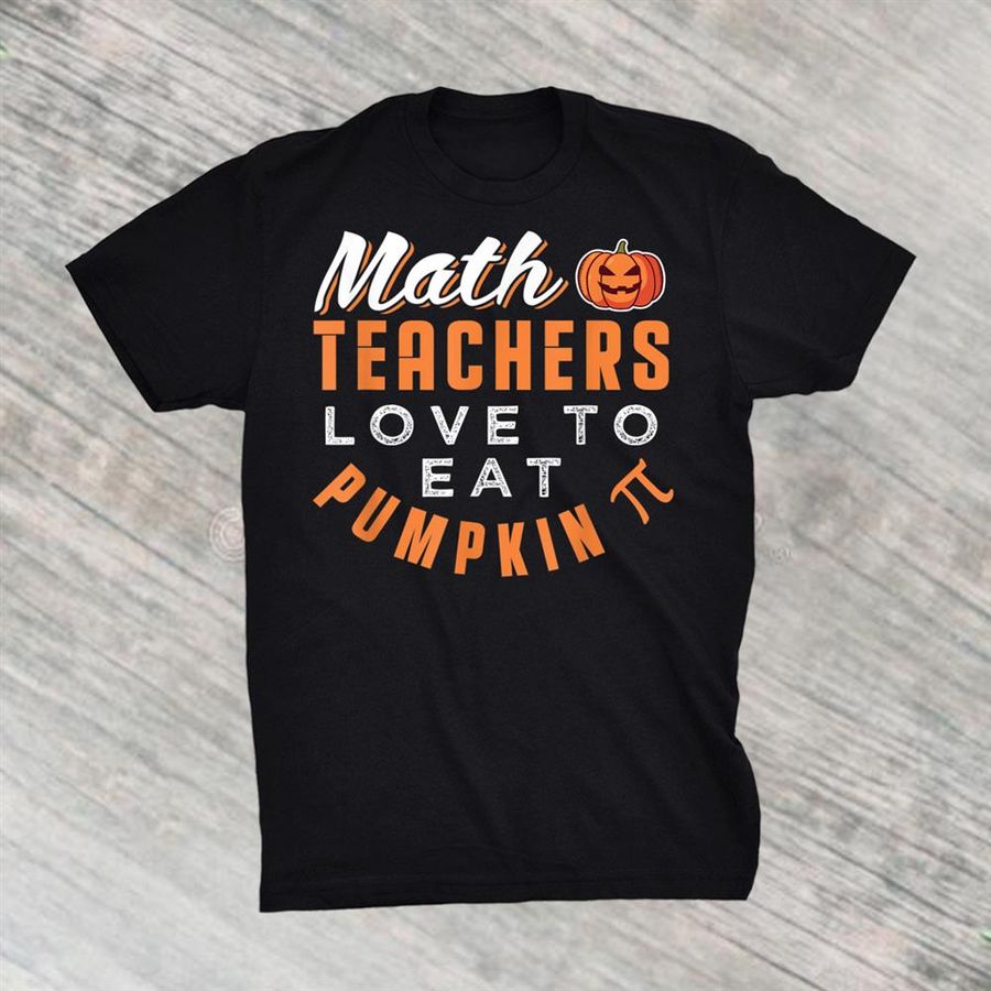 Math And Pi For Students And Teachers Shirt